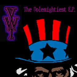 VWT : The Dolemightiest EP